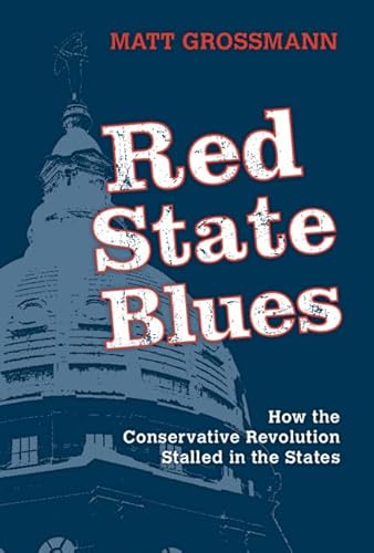 Beispielbild fr Red State Blues : How the Conservative Revolution Stalled in the States zum Verkauf von Better World Books