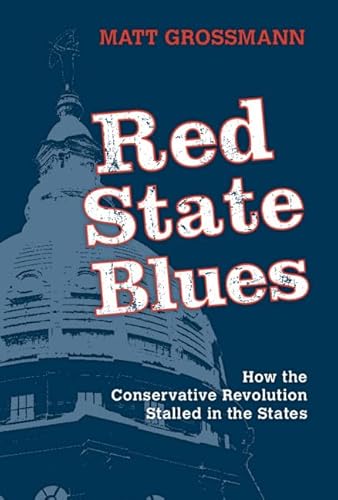 9781108701754: Red State Blues: How the Conservative Revolution Stalled in the States