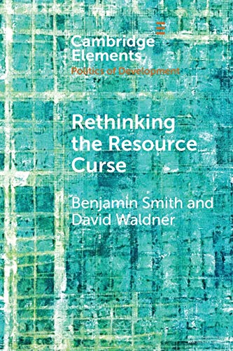 Beispielbild fr Rethinking the Resource Curse (Elements in the Politics of Development) zum Verkauf von Monster Bookshop