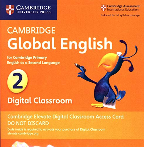 Stock image for Cambridge Global English Stage 2 Cambridge Elevate Digital Classroom Access Card (1 Year): for Cambridge Primary English as a Second Language (Cambridge Primary Global English) for sale by Ria Christie Collections