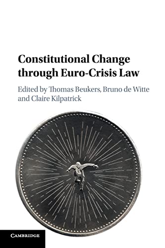 Beispielbild fr Constitutional Change Through Euro-Crisis Law zum Verkauf von Cambridge Rare Books