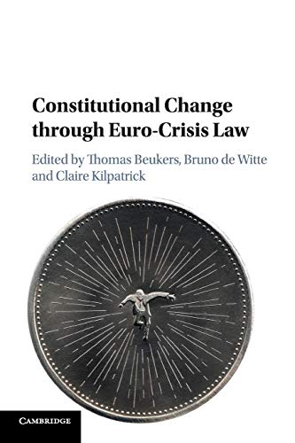 Stock image for Constitutional Change Through Euro-Crisis Law for sale by Cambridge Rare Books