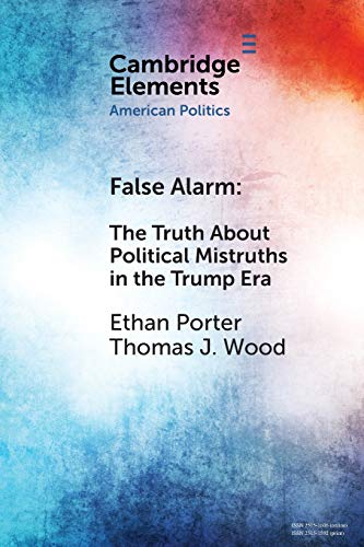 Imagen de archivo de False Alarm: The Truth about Political Mistruths in the Trump Era (Elements in American Politics) a la venta por SecondSale