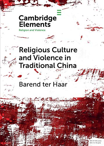 Beispielbild fr Religious Culture and Violence in Traditional China (Elements in Religion and Violence) zum Verkauf von Books Unplugged