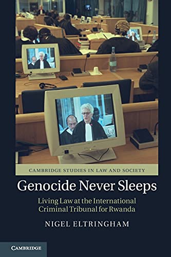 Beispielbild fr Genocide Never Sleeps: Living Law at the International Criminal Tribunal for Rwanda (Cambridge Studies in Law and Society) zum Verkauf von Monster Bookshop
