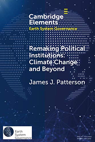 Stock image for Remaking Political Institutions: Climate Change and Beyond (Elements in Earth System Governance) for sale by Chiron Media