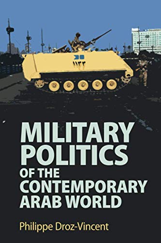 Beispielbild fr Military Politics of the Contemporary Arab World zum Verkauf von Monster Bookshop