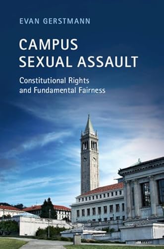 Beispielbild fr Campus Sexual Assault: Constitutional Rights and Fundamental Fairness zum Verkauf von The Book Cellar, LLC