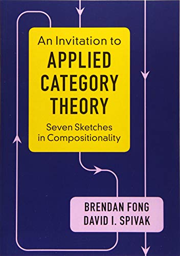Imagen de archivo de An Invitation to Applied Category Theory: Seven Sketches in Compositionality a la venta por BooksRun