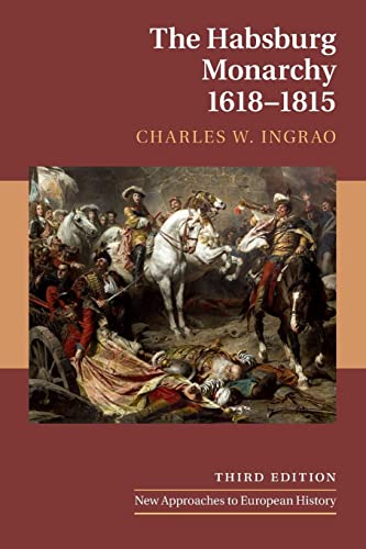 9781108713337: The Habsburg Monarchy, 1618–1815: 21 (New Approaches to European History, Series Number 21)