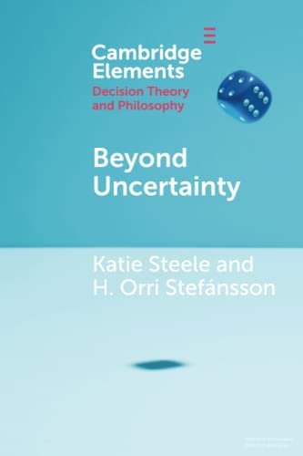 9781108713511: Beyond Uncertainty: Reasoning with Unknown Possibilities (Elements in Decision Theory and Philosophy)