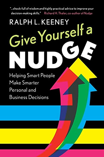 9781108715621: Give Yourself a Nudge: Helping Smart People Make Smarter Personal and Business Decisions