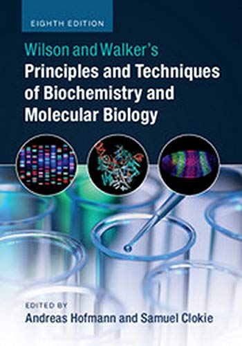 Stock image for WILSON AND WALKER'S PRINCIPLES AND TECHNIQUES OF BIOCHEMISTRY AND MOLECULAR BIOLOGY 8/ED (SAE) for sale by Romtrade Corp.
