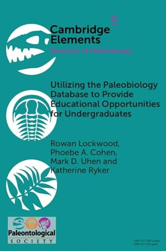 Beispielbild fr Utilizing the Paleobiology Database to Provide Educational Opportunities for Undergraduates (Elements of Paleontology) zum Verkauf von Lucky's Textbooks