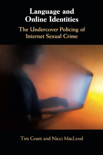 Imagen de archivo de Language and Online Identities : The Undercover Policing of Internet Sexual Crime a la venta por GreatBookPrices