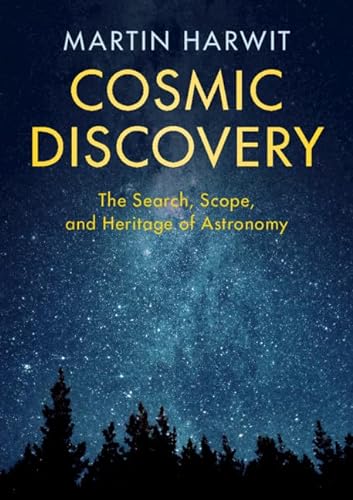Beispielbild fr Cosmic Discovery: The Search, Scope, and Heritage of Astronomy zum Verkauf von Cambridge Rare Books
