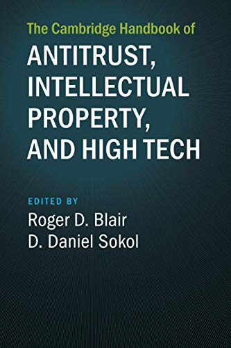 Beispielbild fr The Cambridge Handbook of Antitrust; Intellectual Property; and High Tech zum Verkauf von Ria Christie Collections