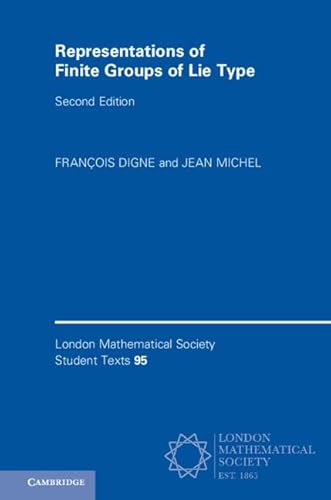 9781108722629: Representations of Finite Groups of Lie Type: 95 (London Mathematical Society Student Texts, Series Number 95)