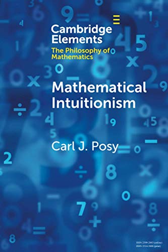 9781108723022: Mathematical Intuitionism (Elements in the Philosophy of Mathematics)