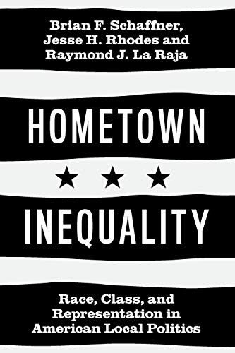 Beispielbild fr Hometown Inequality: Race, Class, and Representation in American Local Politics zum Verkauf von Chiron Media
