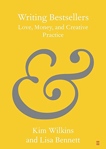 Stock image for Writing Bestsellers: Love, Money, and Creative Practice (Elements in Publishing and Book Culture) for sale by WorldofBooks