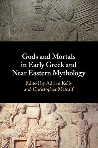 Stock image for Gods and Mortals in Early Greek and Near Eastern Mythology for sale by GreatBookPrices