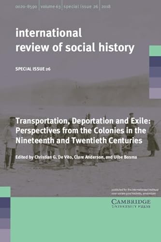 Imagen de archivo de Transportation, Deportation and Exile Perspectives from the Colonies in the Nineteenth and Twentieth Centuries 26 International Review of Social History Supplements, Series Number 26 a la venta por PBShop.store US