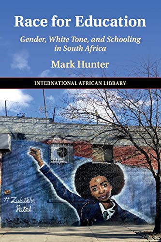 Beispielbild fr Race for Education: Gender, White Tone, and Schooling in South Africa: 60 (The International African Library) (The International African Library, Series Number 60) zum Verkauf von Reuseabook