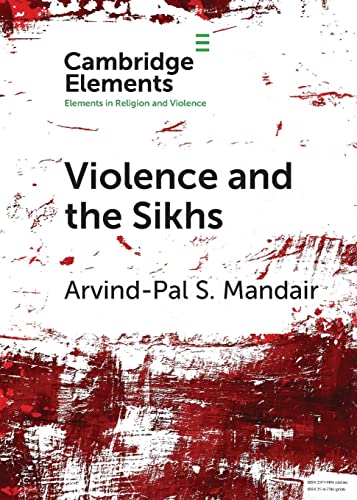 Stock image for Violence and the Sikhs (Elements in Religion and Violence) for sale by Books Unplugged