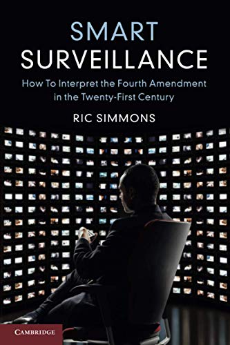 Stock image for Smart Surveillance: How to Interpret the Fourth Amendment in the Twenty-First Century for sale by WorldofBooks