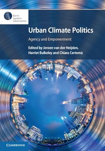 Stock image for Urban Climate Politics: Agency and Empowerment (Earth System Governance) for sale by Prior Books Ltd