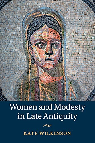 9781108730242: Women and Modesty in Late Antiquity