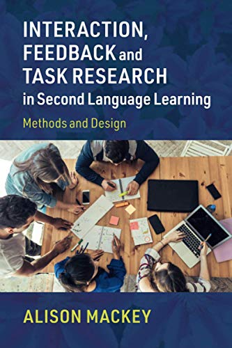 Stock image for Interaction, Feedback and Task Research in Second Language Learning: Methods and Design for sale by GF Books, Inc.