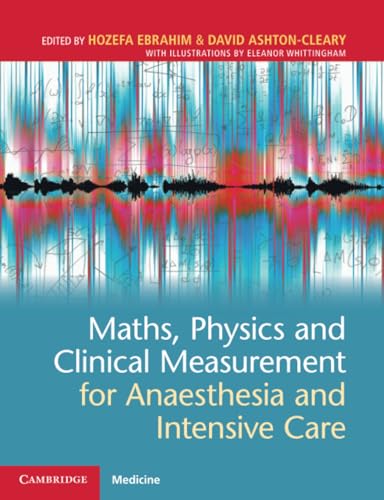 Beispielbild fr Maths, Physics and Clinical Measurement for Anaesthesia and Intensive Care zum Verkauf von Blackwell's