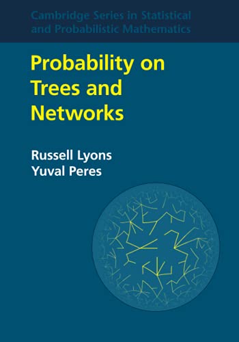 9781108732727: Probability on Trees and Networks (Cambridge Series in Statistical and Probabilistic Mathematics, Series Number 42)