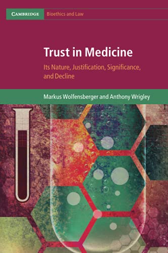 Stock image for Trust in Medicine: Its Nature, Justification, Significance, and Decline (Cambridge Bioethics and Law) for sale by Chiron Media