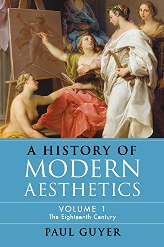 9781108733816: A History of Modern Aesthetics: Volume 1, The Eighteenth Century