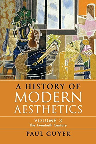 9781108733830: A History of Modern Aesthetics: Volume 3, The Twentieth Century