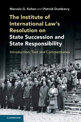 9781108733892: The Institute of International Law's Resolution on State Succession and State Responsibility: Introduction, Text and Commentaries
