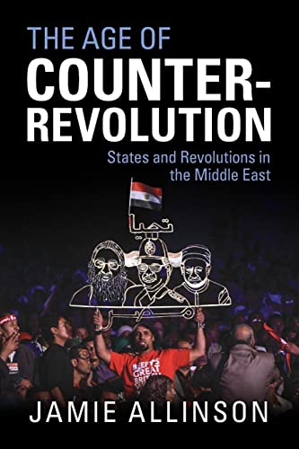 Beispielbild fr The Age of Counter-Revolution: States and Revolutions in the Middle East zum Verkauf von Monster Bookshop