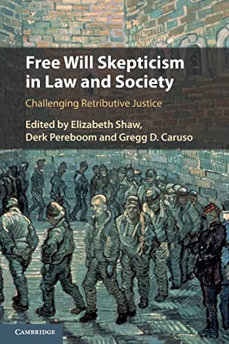 Stock image for Free Will Skepticism in Law and Society: Challenging Retributive Justice for sale by Revaluation Books