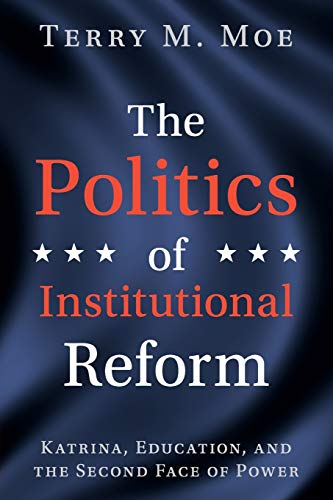 Stock image for The Politics of Institutional Reform: Katrina, Education, and the Second Face of Power for sale by One Planet Books