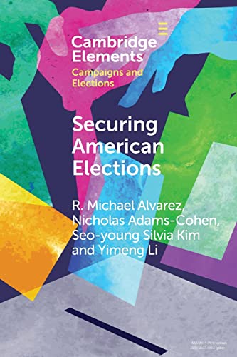 Beispielbild fr Securing American Elections: How Data-Driven Election Monitoring Can Improve Our Democracy zum Verkauf von Revaluation Books