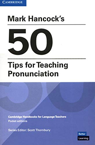 Stock image for Mark Hancocks 50 Tips for Teaching Pronunciation Pocket Editions (Cambridge Handbooks for Language Teachers) for sale by Lakeside Books