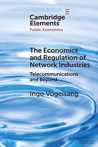 Stock image for The Economics and Regulation of Network Industries (Elements in Public Economics) for sale by GF Books, Inc.