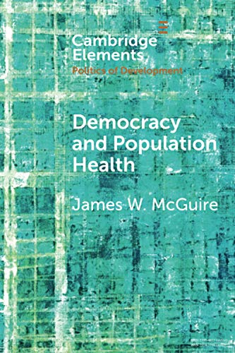 Imagen de archivo de Democracy and Population Health (Elements in the Politics of Development) a la venta por GF Books, Inc.