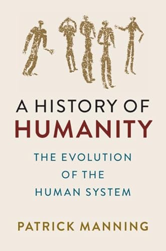 Stock image for A History of Humanity: The Evolution of the Human System for sale by Patrico Books