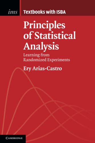 Beispielbild fr Principles of Statistical Analysis: Learning from Randomized Experiments (Institute of Mathematical Statistics Textbooks) zum Verkauf von Monster Bookshop