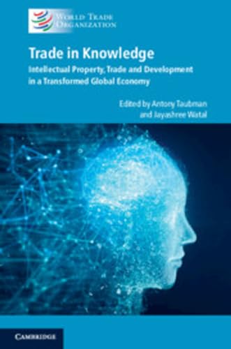 Stock image for Trade in Knowledge: Intellectual Property, Trade and Development in a Transformed Global Economy for sale by medimops