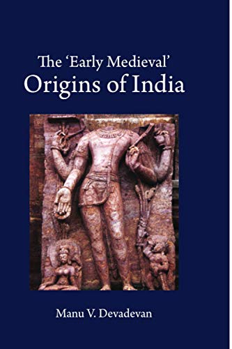 Stock image for The 'Early Medieval' Origins of India for sale by Blackwell's